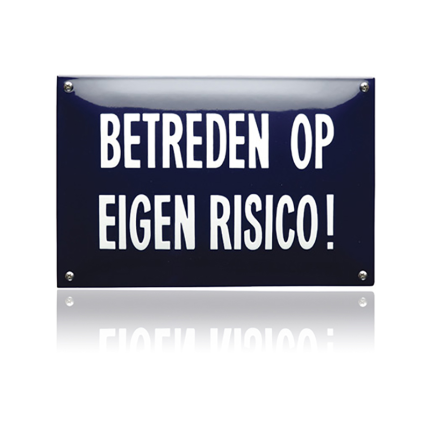 NH-29 emaille veiligheidsbord 'Betreden op eigen risico!'