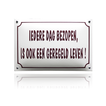NH-51 emaille naambord 'Iedere dag bezopen is ook'